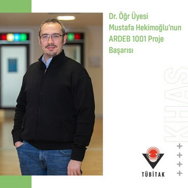 Dr. Öğr Üyesi Mustafa Hekimoğlu’nun ARDEB 1001 Proje Başarısı