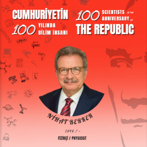 Prof. Dr. Nihat Berker ve Mütevelli Heyeti Üyelerimiz, “Cumhuriyetin 100. Yılında 100 Bilim İnsanı” Çalışmasında Yer Aldı